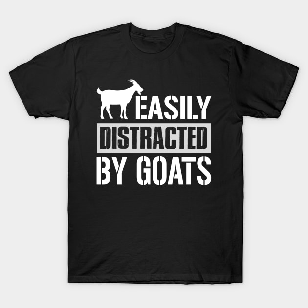 Easily Distracted By Goats T-Shirt by TeeWind